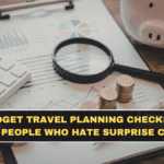 Budget Travel Planning Checklist for People Who Hate Surprise Costs