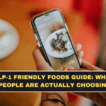 GLP-1 Friendly Foods Guide: What People Are Actually Choosing