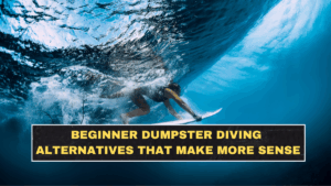 Beginner Dumpster Diving Alternatives That Make More Sense