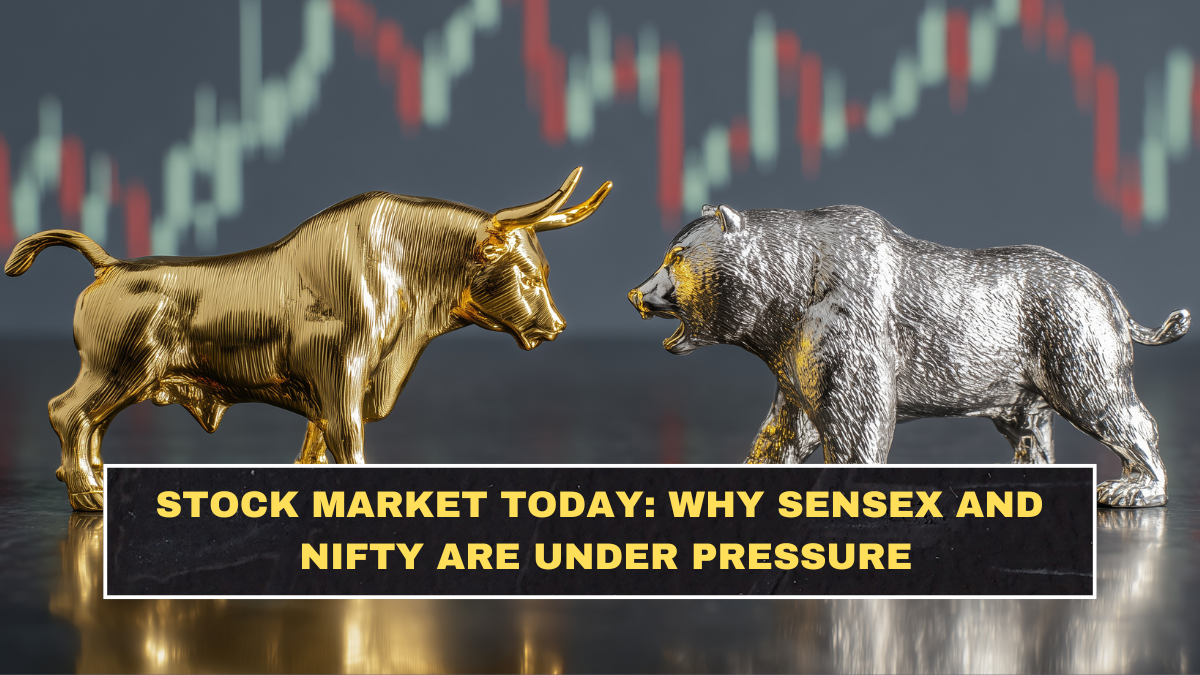 Stock Market Today: Why Sensex and Nifty Are Under Pressure