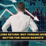 FII Inflows Return: Why Foreign Investors Matter for Indian Markets