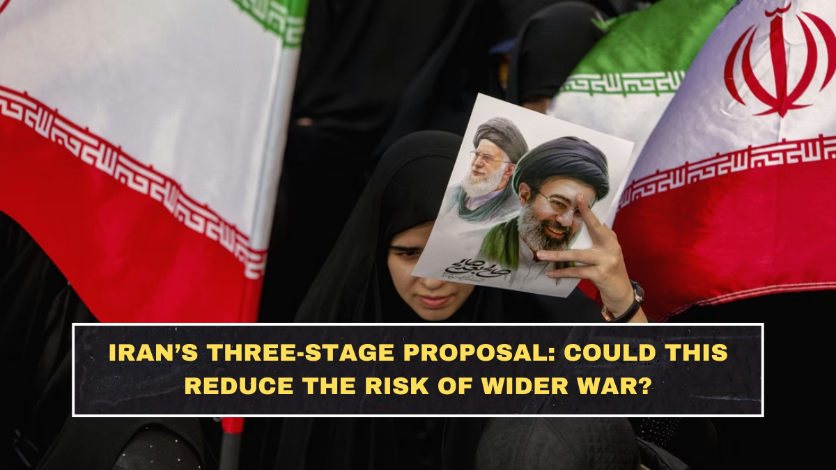 Iran’s Three-Stage Proposal: Could This Reduce the Risk of Wider War?