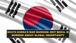 South Korea’s War Warning: Why Seoul Is Worried About Global Uncertainty