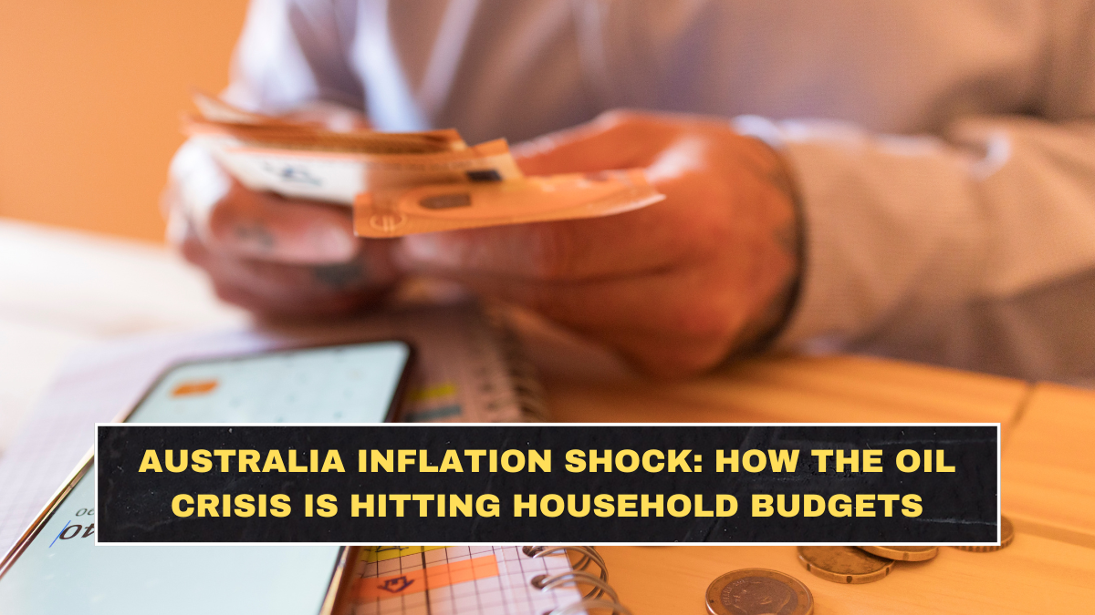 Australia Inflation Shock: How the Oil Crisis Is Hitting Household Budgets