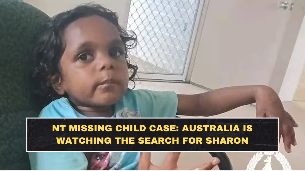 NT Missing Child Case: Why Australia Is Watching the Search for Five-Year-Old Sharon