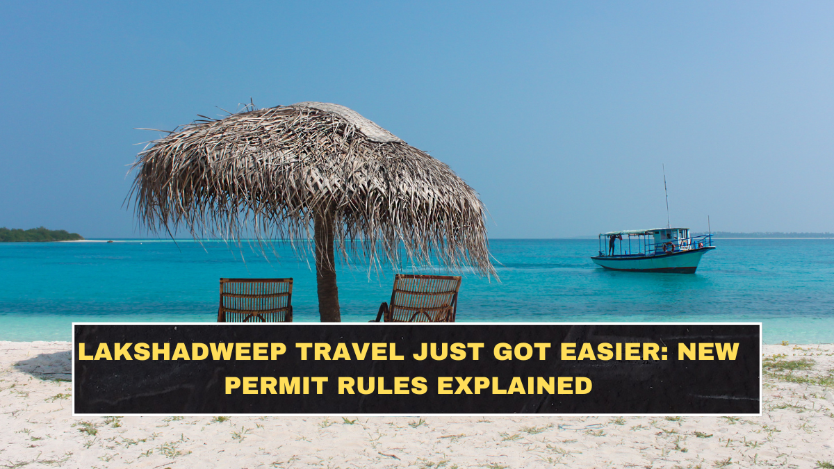 Lakshadweep Travel Just Got Easier: New Permit Rules Explained