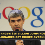 Larry Page’s $15 Billion Jump: How Tech Billionaires Get Richer Overnight