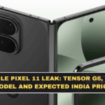 Google Pixel 11 Leak: Tensor G6, Fold Model and Expected India Price