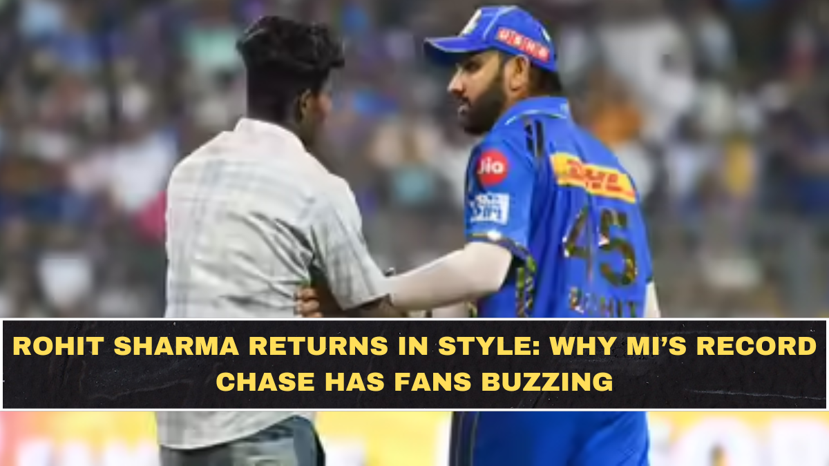 Rohit Sharma Returns in Style: Why MI’s Record Chase Has Fans Buzzing