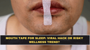 Mouth Tape for Sleep: Viral Hack or Risky Wellness Trend?