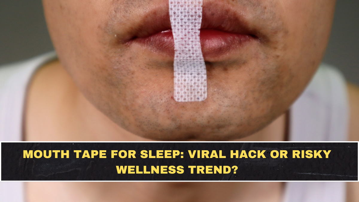 Mouth Tape for Sleep: Viral Hack or Risky Wellness Trend?