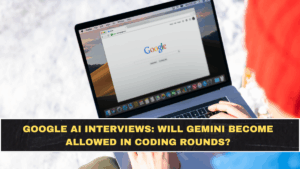 Google AI Interviews: Will Gemini Become Allowed in Coding Rounds?