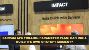 Sarvam AI’s Trillion-Parameter Plan: Can India Build Its Own ChatGPT Moment?
