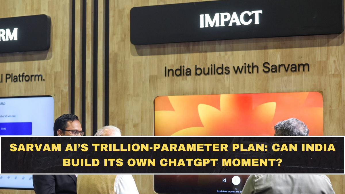 Sarvam AI’s Trillion-Parameter Plan: Can India Build Its Own ChatGPT Moment?