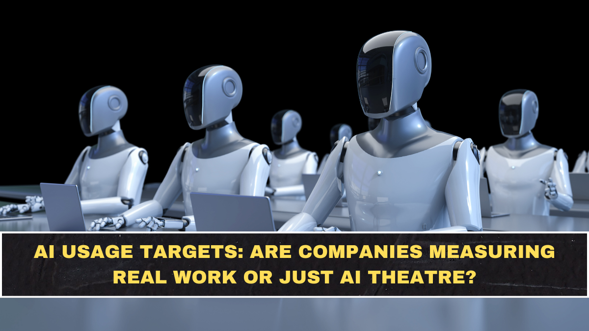 AI Usage Targets: Are Companies Measuring Real Work or Just AI Theatre?