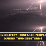 Lightning Safety: Mistakes People Make During Thunderstorms