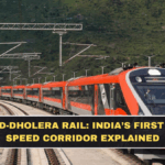 Ahmedabad-Dholera Rail: India’s First Semi-High-Speed Corridor Explained