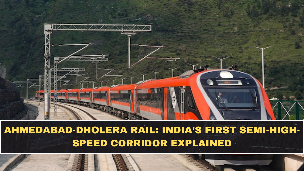 Ahmedabad-Dholera Rail: India’s First Semi-High-Speed Corridor Explained