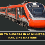Ahmedabad to Dholera in 48 Minutes: Why This Rail Line Matters