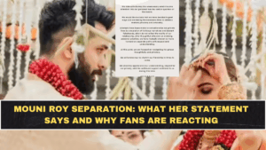 Mouni Roy Separation: What Her Statement Says and Why Fans Are Reacting