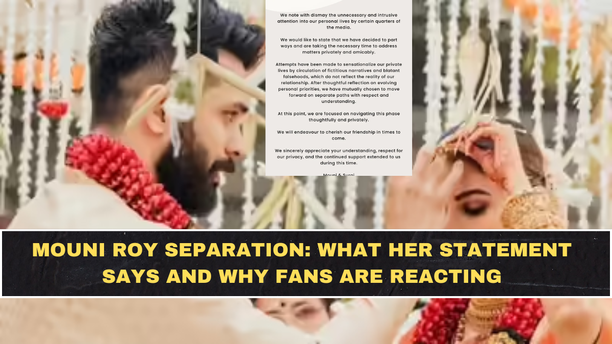 Mouni Roy Separation: What Her Statement Says and Why Fans Are Reacting