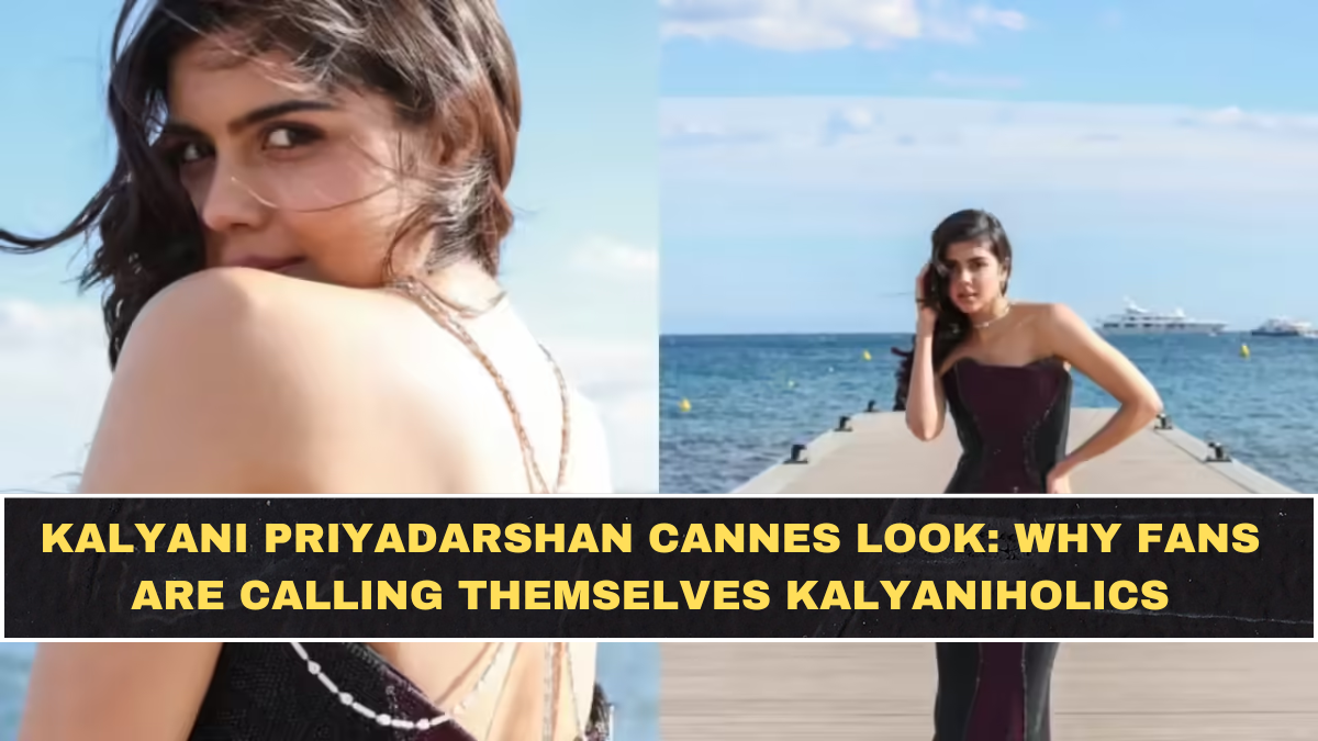 Kalyani Priyadarshan Cannes Look: Why Fans Are Calling Themselves Kalyaniholics